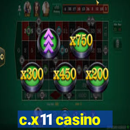 c.x11 casino